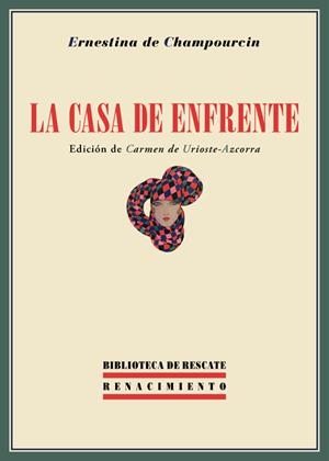 LA CASA DE ENFRENTE | 9788484728337 | CHAMPOURCIN, ERNESTINA DE