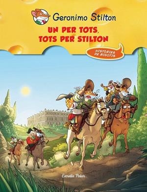 UN PER TOTS I TOTS PER STILTON | 9788490573051 | GERONIMO STILTON