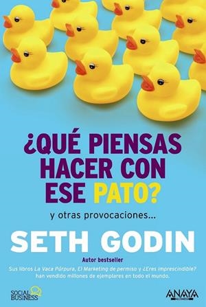 ¿QUÉ PIENSAS HACER CON ESE PATO? | 9788441535206 | GODIN, SETH