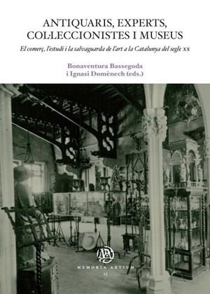 ANTIQUARIS, EXPERTS, COL·LECCIONISTES I MUSEUS. | 9788447537419 | BONAVENTURA BASSEGODA I IGNASI DOMENECH