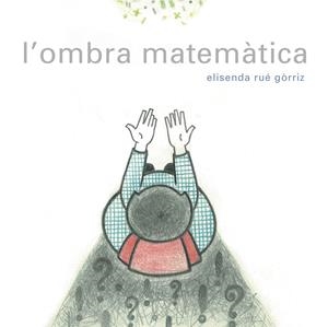 L'OMBRA MATEMÀTICA | 9788494179136 | RUÉ GÒRRIZ, ELISENDA