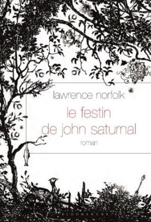 LE FESTIN DE JOHN SATURNAL | 9782246800033 | LAWRENCE NORFOLK