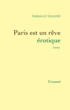 PARIS EST UN RÊVE EROTIQUE | 9782246808930 | THIBAULT MALFOY