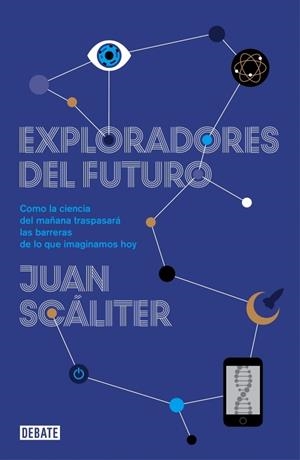 EXPLORADORES DEL FUTURO | 9788499922836 | SCALITER,JUAN