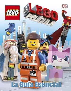 LEGO, LA PELICULA. GUIA ESENCIAL | 9781409354536 | HANNAH DOLAN