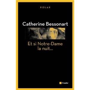 ET SI NOTRE DAME LA NUIT... | 9782815909280 | BESSONART, CATHERINE