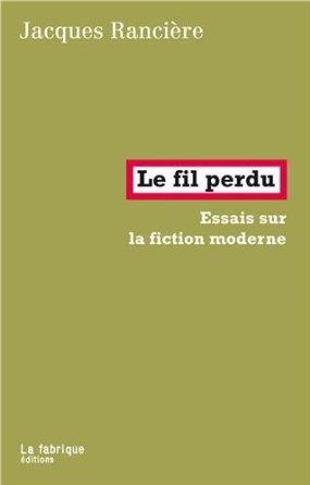 LE FIL PERDU | 9782358720588 | JACQUES RANCIÈRE