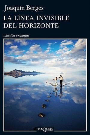 LA LÍNEA INVISIBLE DEL HORIZONTE | 9788483838617 | JOAQUÍN BERGES