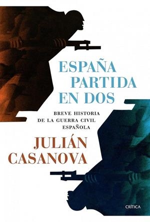 ESPAÑA PARTIDA EN DOS | 9788498926958 | JULIÁN CASANOVA