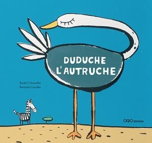 DUDUCHE L'AUTRUCHE | 9788498710076 | CHAUNDLER, RACHEL