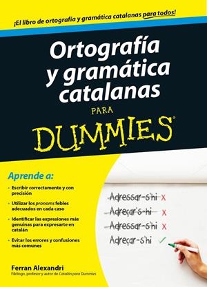 ORTOGRAFÍA Y GRAMÁTICA CATALANAS PARA DUMMIES | 9788432902048 | FERRAN ALEXANDRI