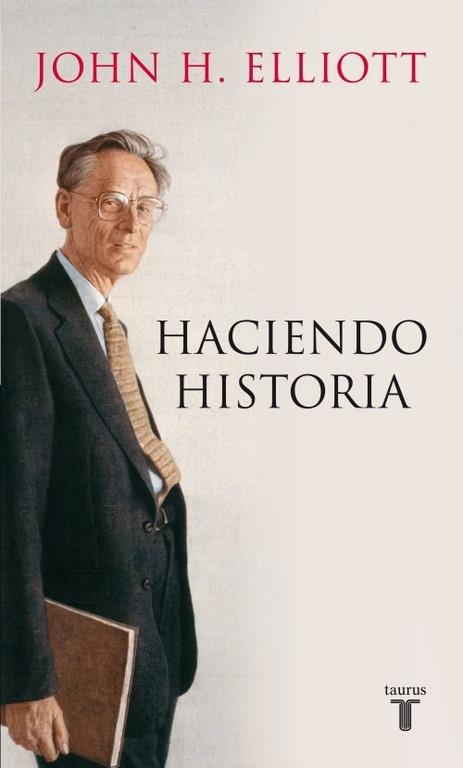 HACIENDO HISTORIA | 9788430600779 | ELLIOTT, J. H.