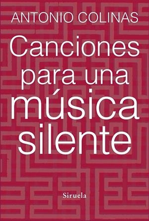 CANCIONES PARA UNA MÚSICA SILENTE | 9788415937678 | COLINAS, ANTONIO