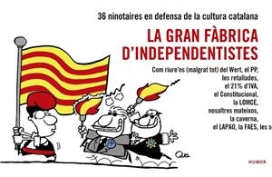 LA GRAN FÀBRICA D'INDEPENDENTISTES | 9788416139026 | EN DEFENSA DE LA CULTURA CATALANA, NINOTAIRES