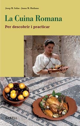 LA CUINA ROMANA. PER DESCOBRIR I PRACTICAR | 9788492811298 | HUÉLAMO GABALDÓN, JUANA MARÍA / SOLIAS I ARÍS, _JOSEP MARIA