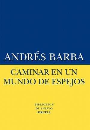 CAMINAR EN UN MUNDO DE ESPEJOS | 9788416120413 | BARBA, ANDRÉS