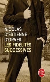 LE FIDÉLITÉS SUCCESSIVES | 9782253194842 | NICOLAS D'ESTIENNE D'ORVES