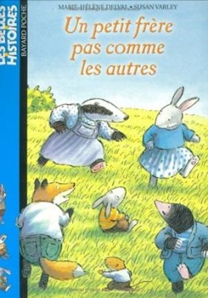 « UN PETIT FRÈRE PAS COMME LES AUTRES » SUSAN VARLEY / MARIE – HÉLÈNE DELVAL LES BELLES HISTOIRES – BAYARD POCHE - 978-2-7470-0798-6 | 9782747007986 | SUSAN VARLEY / MARIE – HÉLÈNE DELVAL 