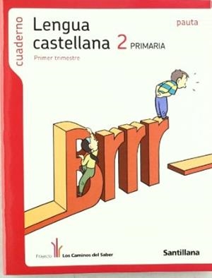LENGUA CASTELLANA 2. CUADERNO. PRIMER TRIMESTRE. PRIMARIA PROYECTO: LOS CAMINOS DEL SABER 978 84 294 0800 3 | 9788429408003