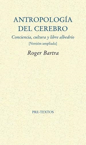 ANTROPOLOGÍA DEL CEREBRO | 9788415894315 | BARTRA, ROGER