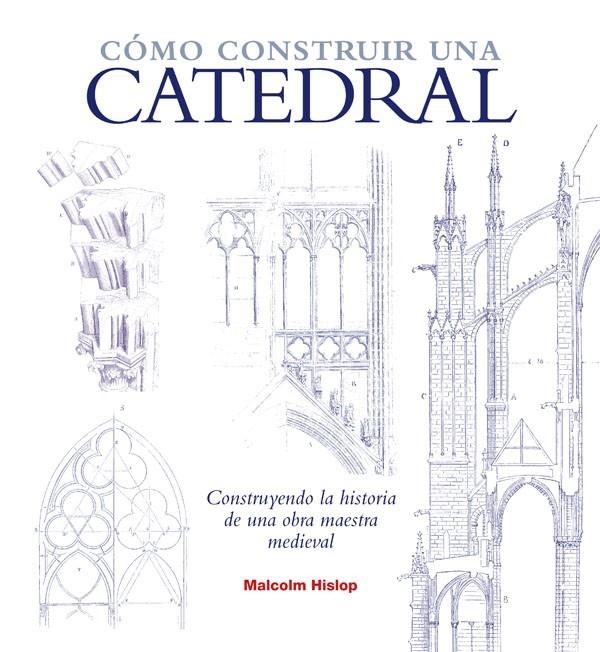 CÓMO CONSTRUIR UNA CATEDRAL | 9788446038474