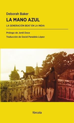 LA MANO AZUL: LA GENERACIÓN BEAT EN LA INDIA | 9788415174998 | BAKER, DEBORAH