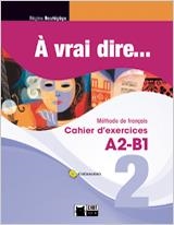 A VRAI DIRE 2 CAHIER EXERCICES | 9788468200293