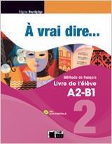 A VRAI DIRE 2 LIVRE DE L ELEVE | 9788468200262