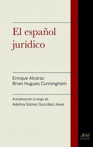 EL ESPAÑOL JURÍDICO | 9788434418721 | ENRIQUE ALCARAZ/BRIAN HUGHES/ADELINA GÓMEZ GONZÁLEZ-JOVER