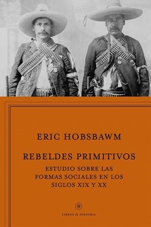REBELDES PRIMITIVOS | 9788498927368 | ERIC HOBSBAWM