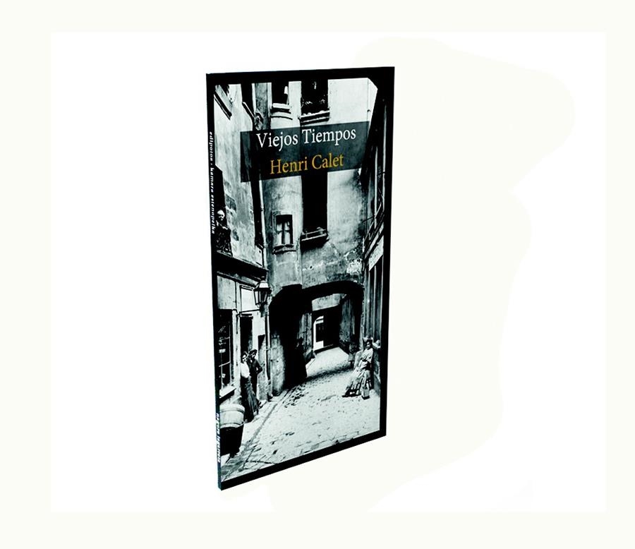 VIEJOS TIEMPOS | 9788494019371 | HENRI CALET