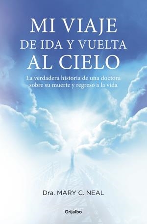MI VIAJE DE IDA Y VUELTA AL CIELO | 9788425350467 | MARY C. NEAL