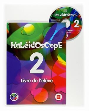 KALEIDOSCOPE 2. LIVRE DE L'ÉLÈVE | 9788467535532