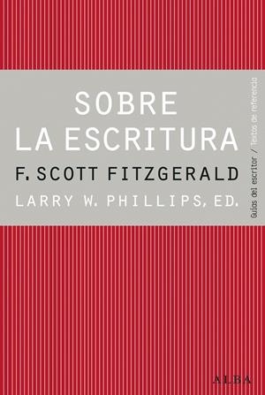 SOBRE LA ESCRITURA. FRANCIS SCOTT FITZGERALD | 9788490650417 | PHILLIPS, LARRY