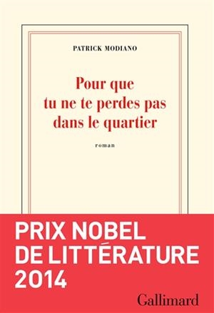 POUR QUE TU NE TE PERDES PAS DANS LE QUARTIER | 9782070146932 | MODIANO, PATRICK