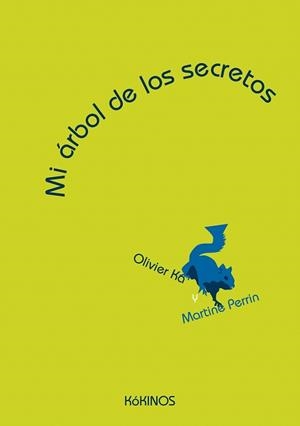MI ÁRBOL DE LOS SECRETOS | 9788416126040 | OLIVIER KA