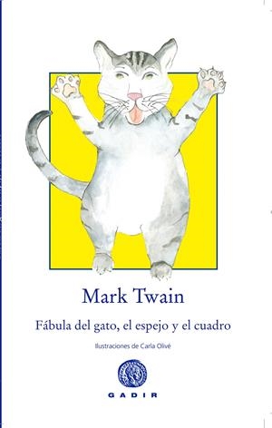 FÁBULA DEL GATO, EL ESPEJO Y EL CUADRO | 9788494299339 | MARK TWAIN