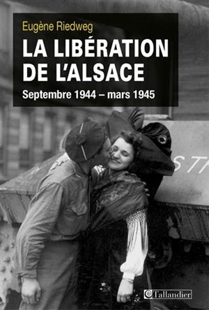 LA LIBÉRATION DE L'ALSACE | 9791021005068 | EUGÈNE RIEDWEG