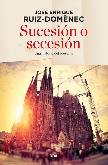 SUCESIÓN O SECESIÓN | 9788490563632 | JOSE ENRIQUE RUIZ DOMENEC