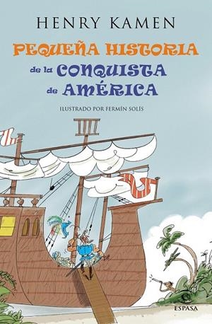 PEQUEÑA HISTORIA DE LA CONQUISTA DE AMÉRICA | 9788467042047 | HENRY KAMEN