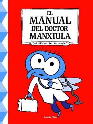 EL MANUAL DEL DOCTOR MANXIULA | 9788490576106 | DOROTHÉE DE MONFREID