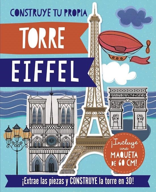 CONSTRUYE TU PROPIA TORRE EIFFEL | 9788469600627 | BIGGS, FIONA