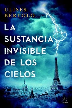 LA SUSTANCIA INVISIBLE DE LOS CIELOS | 9788467043464 | ULISES BÉRTOLO