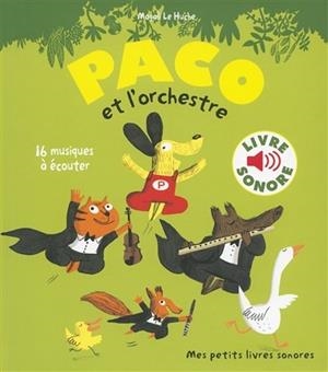 PACO ET L'ORCHESTRE : 16 MUSIQUES À ÉCOUTER | 9782070658381 | MAGALI LE HUCHE