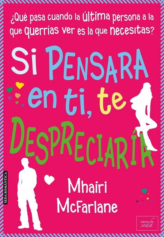 SI PENSARA EN TI, TE DESPRECIARÍA | 9788415854319 | MCFARLANE, MHAIRI