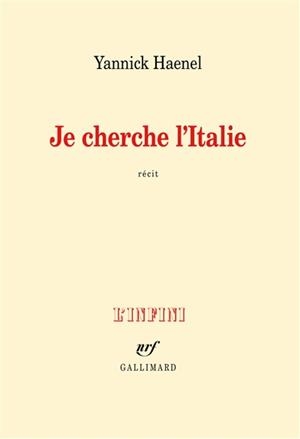 JE CHERCHE L'ITALIE | 9782070148196 | YANNICK HAENEL