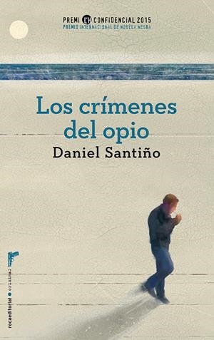 LOS CRÍMENES DEL OPIO. PREMIO L'H CONFIDENCIAL 2015 | 9788499189246 | SANTIÑO, DANIEL