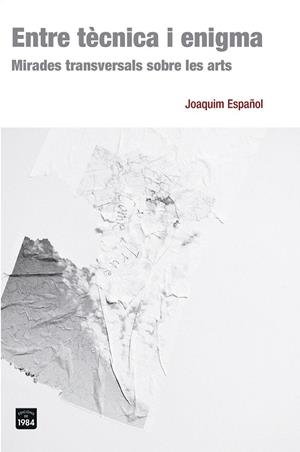 ENTRE TÈCNICA I ENIGMA | 9788415835578 | ESPAÑOL LLORENS, JOAQUIM