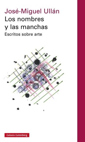 LOS NOMBRES Y LAS MANCHAS | 9788416252343 | ULLÁN, JOSÉ MIGUEL