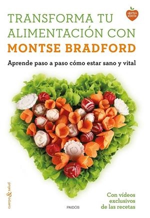 TRANSFORMA TU ALIMENTACIÓN CON MONTSE BRADFORD | 9788449331107 | MONTSE BRADFORD